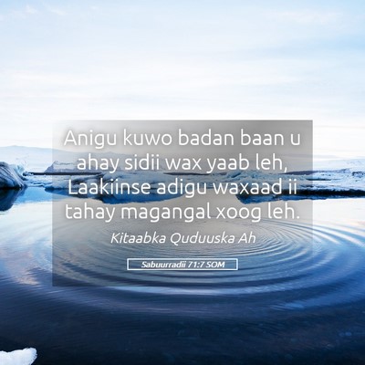 Picture 05 - Sabuurradii 71:7 SOM - Anigu kuwo badan baan u ahay sidii wax yaab leh, - Bible Verse Picture