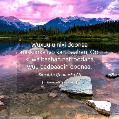 Picture 05 - Sabuurradii 72:13 SOM - Wuxuu u nixi doonaa miskiinka iyo kan baahan, Oo - Bible Verse Picture