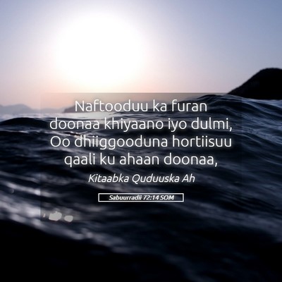 Picture 05 - Sabuurradii 72:14 SOM - Naftooduu ka furan doonaa khiyaano iyo dulmi, Oo - Bible Verse Picture