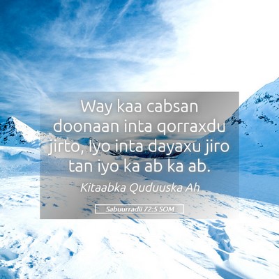 Picture 05 - Sabuurradii 72:5 SOM - Way kaa cabsan doonaan inta qorraxdu jirto, Iyo - Bible Verse Picture