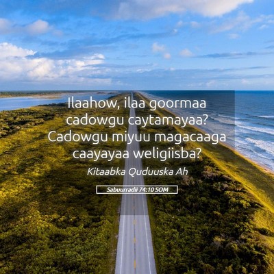 Picture 05 - Sabuurradii 74:10 SOM - Ilaahow, ilaa goormaa cadowgu caytamayaa? Cadowgu - Bible Verse Picture