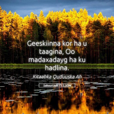 Picture 05 - Sabuurradii 75:5 SOM - Geeskiinna kor ha u taagina, Oo madaxadayg ha ku - Bible Verse Picture