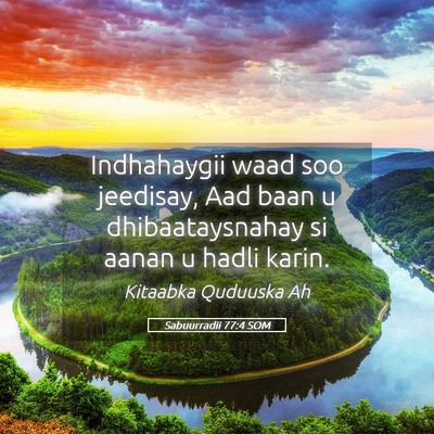 Picture 05 - Sabuurradii 77:4 SOM - Indhahaygii waad soo jeedisay, Aad baan u - Bible Verse Picture