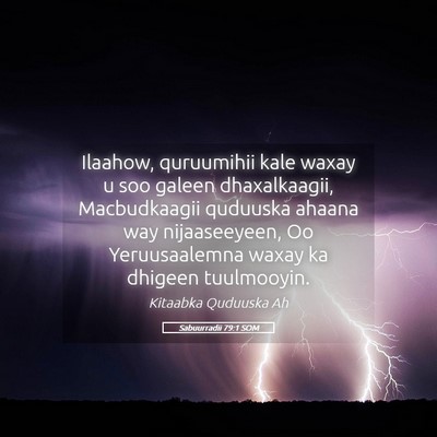 Picture 05 - Sabuurradii 79:1 SOM - Ilaahow, quruumihii kale waxay u soo galeen - Bible Verse Picture