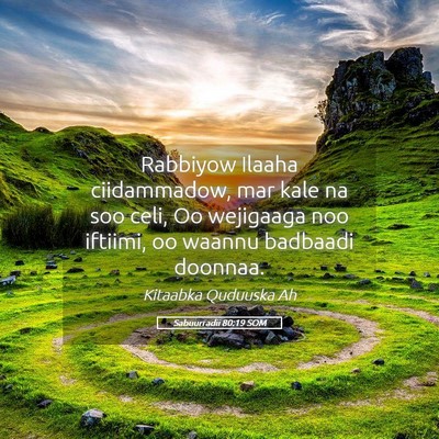 Picture 05 - Sabuurradii 80:19 SOM - Rabbiyow Ilaaha ciidammadow, mar kale na soo - Bible Verse Picture