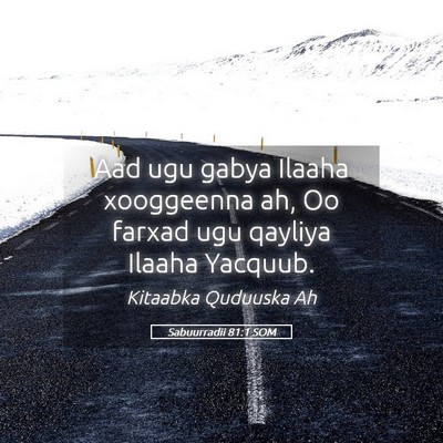 Picture 05 - Sabuurradii 81:1 SOM - Aad ugu gabya Ilaaha xooggeenna ah, Oo farxad ugu - Bible Verse Picture