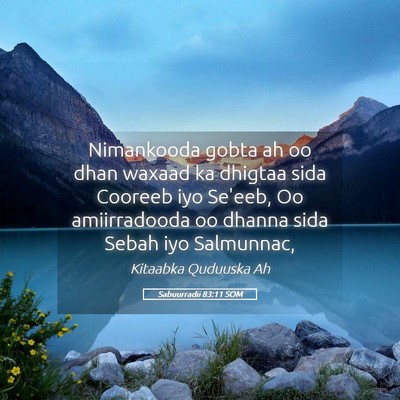 Picture 05 - Sabuurradii 83:11 SOM - Nimankooda gobta ah oo dhan waxaad ka dhigtaa - Bible Verse Picture