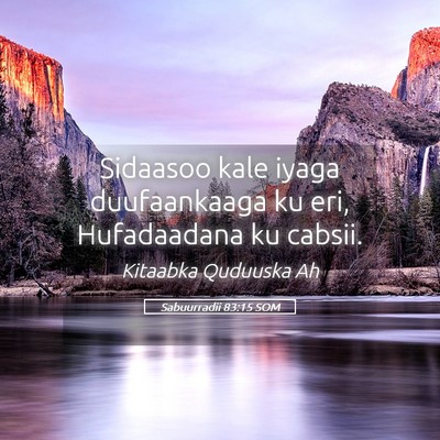 Picture 05 - Sabuurradii 83:15 SOM - Sidaasoo kale iyaga duufaankaaga ku eri, - Bible Verse Picture