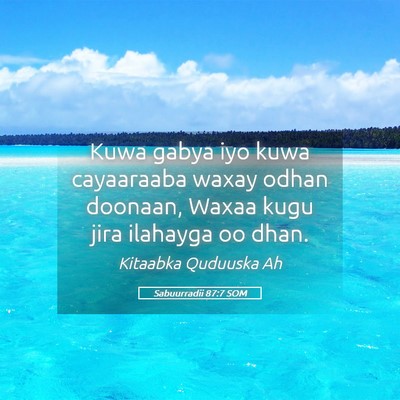 Picture 05 - Sabuurradii 87:7 SOM - Kuwa gabya iyo kuwa cayaaraaba waxay odhan - Bible Verse Picture