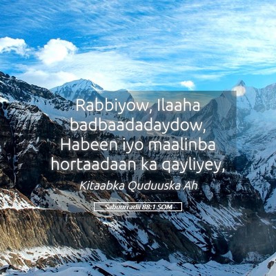 Picture 05 - Sabuurradii 88:1 SOM - Rabbiyow, Ilaaha badbaadadaydow, Habeen iyo - Bible Verse Picture