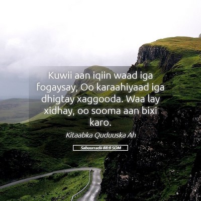 Picture 05 - Sabuurradii 88:8 SOM - Kuwii aan iqiin waad iga fogaysay, Oo karaahiyaad - Bible Verse Picture