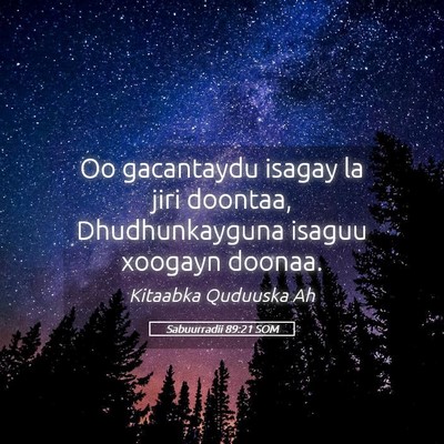Picture 05 - Sabuurradii 89:21 SOM - Oo gacantaydu isagay la jiri doontaa, - Bible Verse Picture
