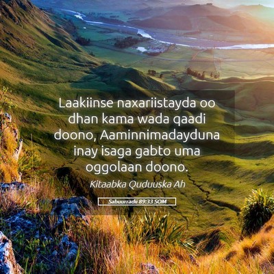 Picture 05 - Sabuurradii 89:33 SOM - Laakiinse naxariistayda oo dhan kama wada qaadi - Bible Verse Picture