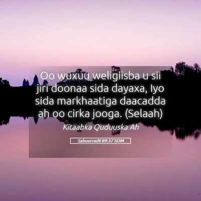 Picture 05 - Sabuurradii 89:37 SOM - Oo wuxuu weligiisba u sii jiri doonaa sida - Bible Verse Picture