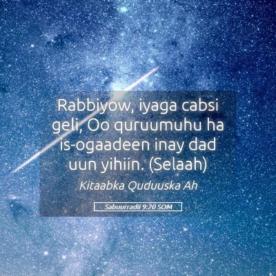 Picture 05 - Sabuurradii 9:20 SOM - Rabbiyow, iyaga cabsi geli, Oo quruumuhu ha - Bible Verse Picture