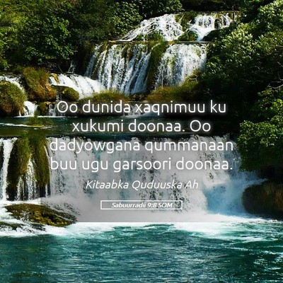 Picture 05 - Sabuurradii 9:8 SOM - Oo dunida xaqnimuu ku xukumi doonaa. Oo - Bible Verse Picture