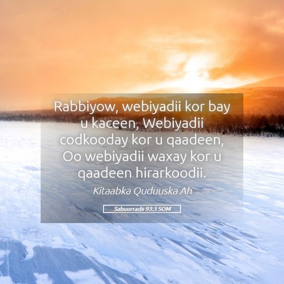 Picture 05 - Sabuurradii 93:3 SOM - Rabbiyow, webiyadii kor bay u kaceen, Webiyadii - Bible Verse Picture