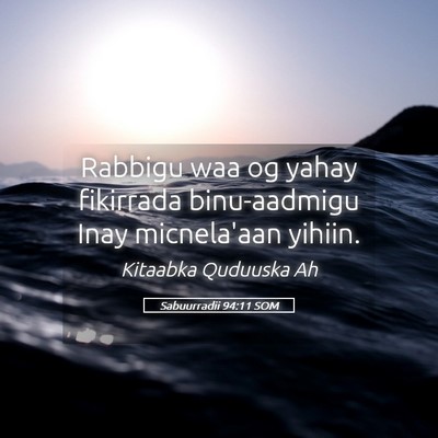 Picture 05 - Sabuurradii 94:11 SOM - Rabbigu waa og yahay fikirrada binu-aadmigu Inay - Bible Verse Picture