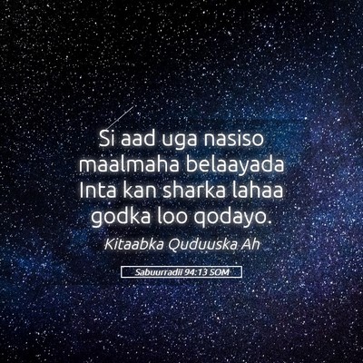 Picture 05 - Sabuurradii 94:13 SOM - Si aad uga nasiso maalmaha belaayada Inta kan - Bible Verse Picture