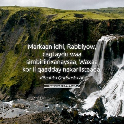 Picture 05 - Sabuurradii 94:18 SOM - Markaan idhi, Rabbiyow, cagtaydu waa - Bible Verse Picture