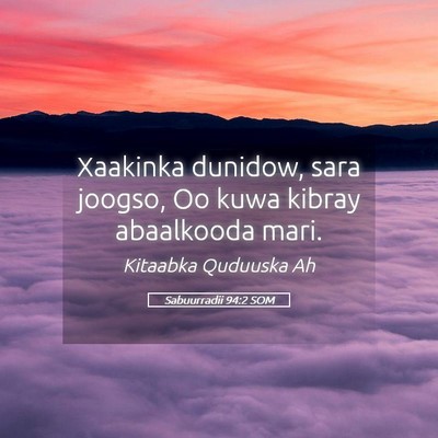 Picture 05 - Sabuurradii 94:2 SOM - Xaakinka dunidow, sara joogso, Oo kuwa kibray - Bible Verse Picture
