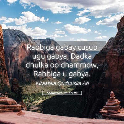 Picture 05 - Sabuurradii 96:1 SOM - Rabbiga gabay cusub ugu gabya, Dadka dhulka oo - Bible Verse Picture