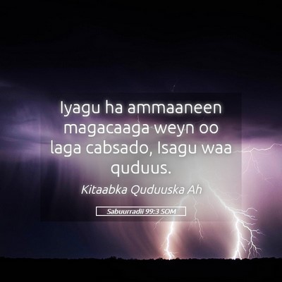 Picture 05 - Sabuurradii 99:3 SOM - Iyagu ha ammaaneen magacaaga weyn oo laga - Bible Verse Picture
