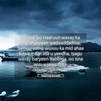 Picture 05 - Sabuurradii 99:6 SOM - Muuse iyo Haaruun waxay ka mid ahaayeen - Bible Verse Picture