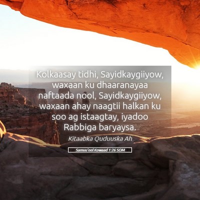 Picture 05 - Samuu'eel Kowaad 1:26 SOM - Kolkaasay tidhi, Sayidkaygiiyow, waxaan ku - Bible Verse Picture