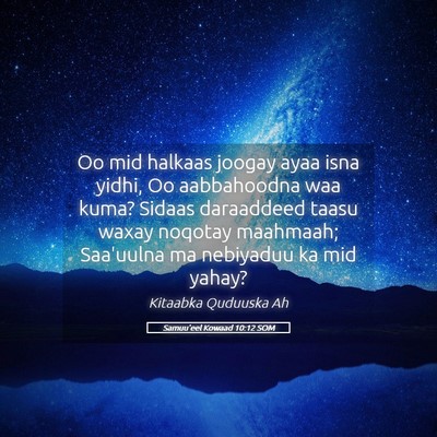 Picture 05 - Samuu'eel Kowaad 10:12 SOM - Oo mid halkaas joogay ayaa isna yidhi, Oo - Bible Verse Picture