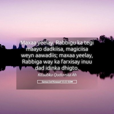 Picture 05 - Samuu'eel Kowaad 12:22 SOM - Maxaa yeelay, Rabbigu ka tegi maayo dadkiisa, - Bible Verse Picture