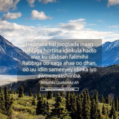 Picture 05 - Samuu'eel Kowaad 12:7 SOM - Haddaba bal joogsada inaan Rabbiga hortiisa - Bible Verse Picture