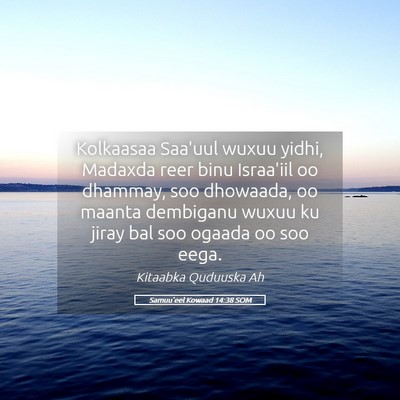 Picture 05 - Samuu'eel Kowaad 14:38 SOM - Kolkaasaa Saa'uul wuxuu yidhi, Madaxda reer binu - Bible Verse Picture
