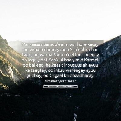 Picture 05 - Samuu'eel Kowaad 15:12 SOM - Markaasaa Samuu'eel aroor hore kacay, oo wuxuu - Bible Verse Picture