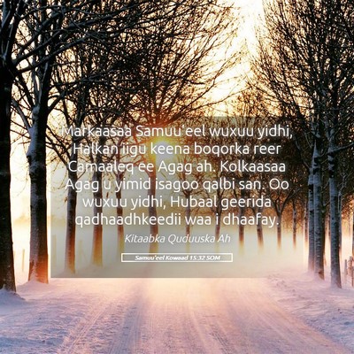 Picture 05 - Samuu'eel Kowaad 15:32 SOM - Markaasaa Samuu'eel wuxuu yidhi, Halkan iigu - Bible Verse Picture