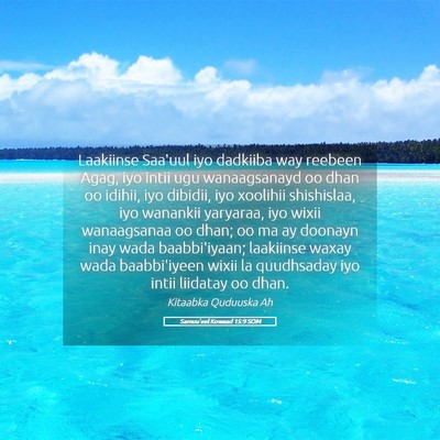 Picture 05 - Samuu'eel Kowaad 15:9 SOM - Laakiinse Saa'uul iyo dadkiiba way reebeen Agag, - Bible Verse Picture