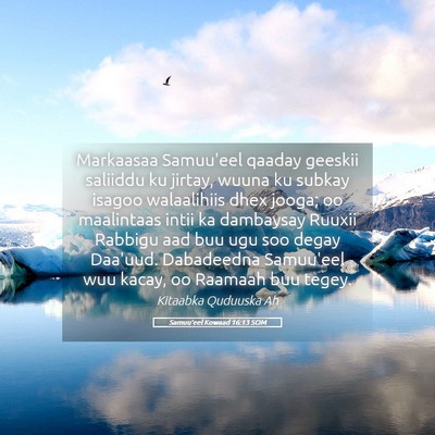 Picture 05 - Samuu'eel Kowaad 16:13 SOM - Markaasaa Samuu'eel qaaday geeskii saliiddu ku - Bible Verse Picture