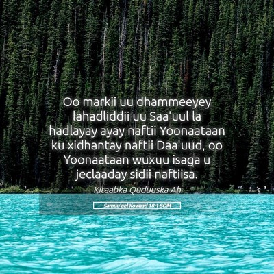 Picture 05 - Samuu'eel Kowaad 18:1 SOM - Oo markii uu dhammeeyey lahadliddii uu Saa'uul la - Bible Verse Picture