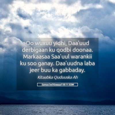 Picture 05 - Samuu'eel Kowaad 18:11 SOM - Oo wuxuu yidhi, Daa'uud derbigaan ku qodbi - Bible Verse Picture