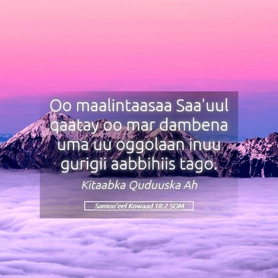 Picture 05 - Samuu'eel Kowaad 18:2 SOM - Oo maalintaasaa Saa'uul qaatay oo mar dambena uma - Bible Verse Picture