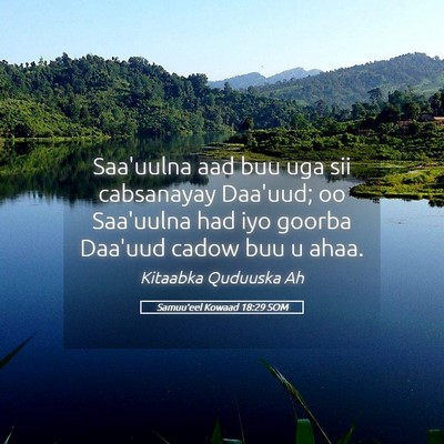 Picture 05 - Samuu'eel Kowaad 18:29 SOM - Saa'uulna aad buu uga sii cabsanayay Daa'uud; oo - Bible Verse Picture