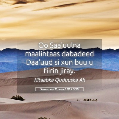 Picture 05 - Samuu'eel Kowaad 18:9 SOM - Oo Saa'uulna maalintaas dabadeed Daa'uud si xun - Bible Verse Picture