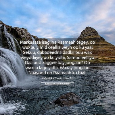 Picture 05 - Samuu'eel Kowaad 19:22 SOM - Markaasaa isagiina Raamaah tegey, oo wuxuu yimid - Bible Verse Picture