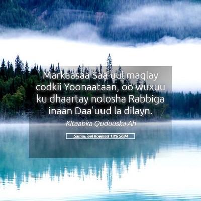 Picture 05 - Samuu'eel Kowaad 19:6 SOM - Markaasaa Saa'uul maqlay codkii Yoonaataan, oo - Bible Verse Picture