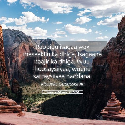 Picture 05 - Samuu'eel Kowaad 2:7 SOM - Rabbigu isagaa wax masaakiin ka dhiga, isagaana - Bible Verse Picture