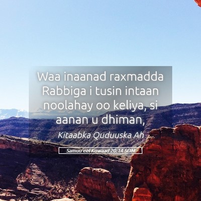 Picture 05 - Samuu'eel Kowaad 20:14 SOM - Waa inaanad raxmadda Rabbiga i tusin intaan - Bible Verse Picture