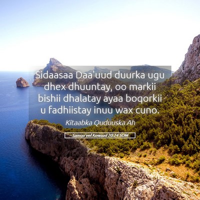 Picture 05 - Samuu'eel Kowaad 20:24 SOM - Sidaasaa Daa'uud duurka ugu dhex dhuuntay, oo - Bible Verse Picture