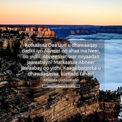Picture 05 - Samuu'eel Kowaad 26:14 SOM - Kolkaasaa Daa'uud u dhawaaqay dadkii iyo Abneer - Bible Verse Picture