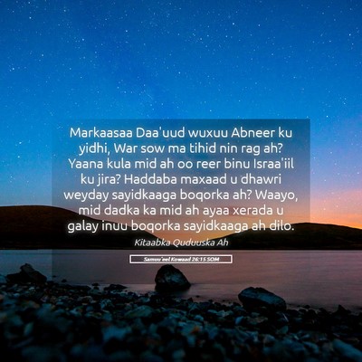Picture 05 - Samuu'eel Kowaad 26:15 SOM - Markaasaa Daa'uud wuxuu Abneer ku yidhi, War sow - Bible Verse Picture