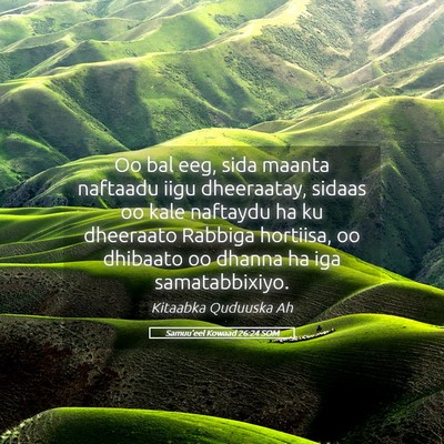 Picture 05 - Samuu'eel Kowaad 26:24 SOM - Oo bal eeg, sida maanta naftaadu iigu dheeraatay, - Bible Verse Picture
